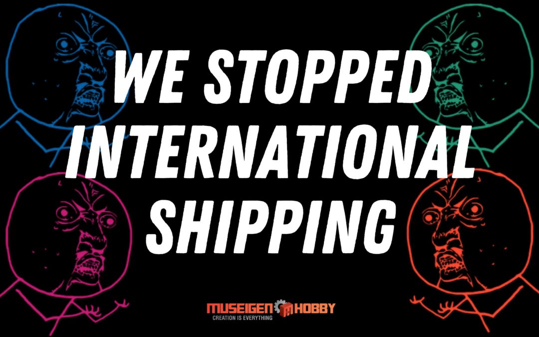 Breaking Announcement: We Stopped Our International Shipping